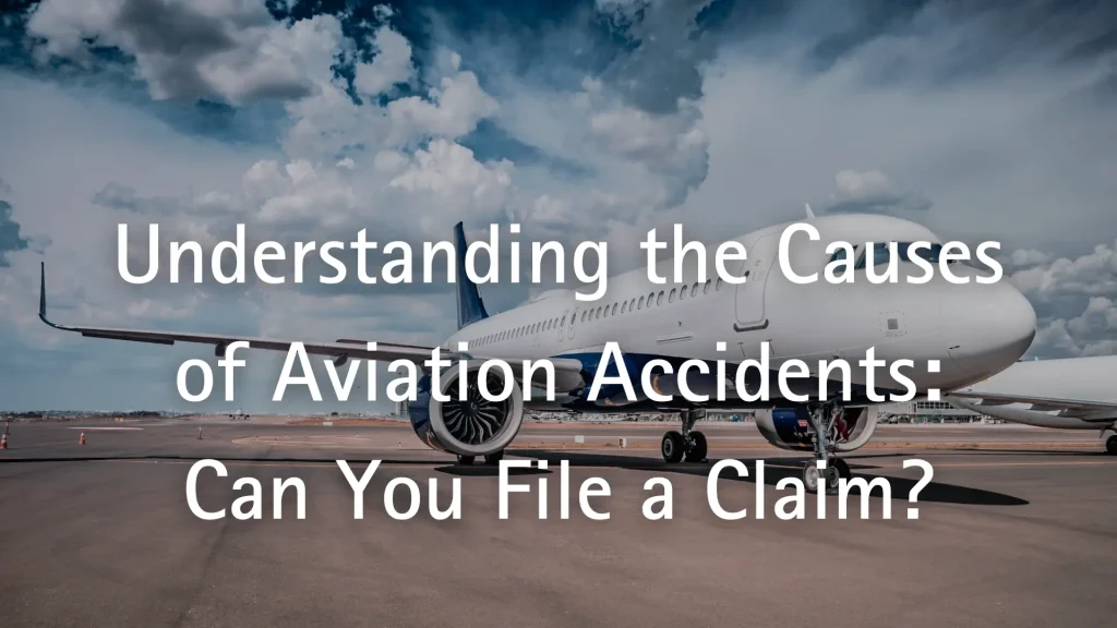Understanding the Causes of Aviation Accidents_ Can You File a Claim_ Image